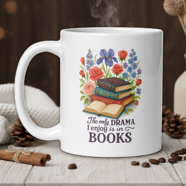 The only Drama I enjoy is in Books
