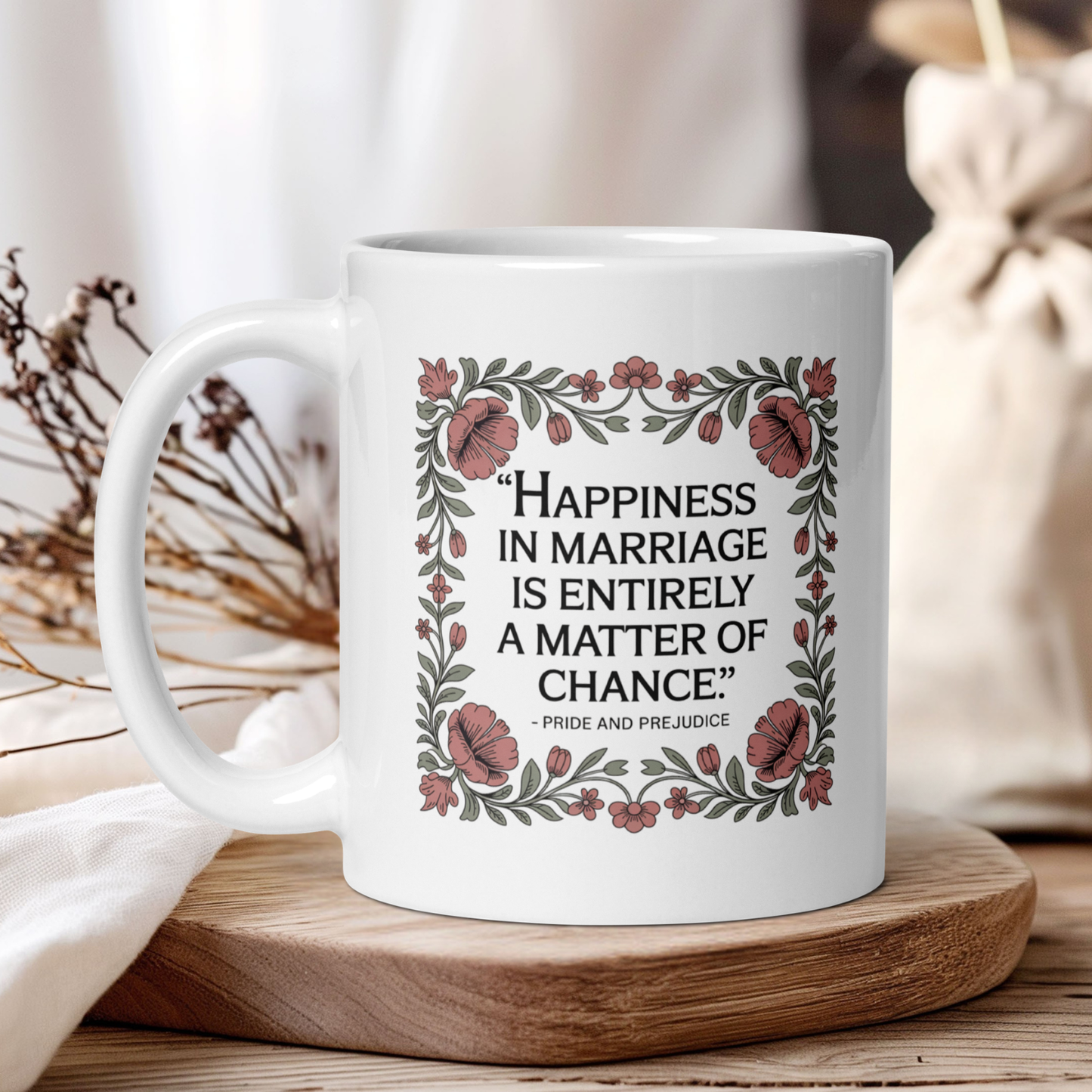 "Happiness in marriage.." - Pride and Prejudice