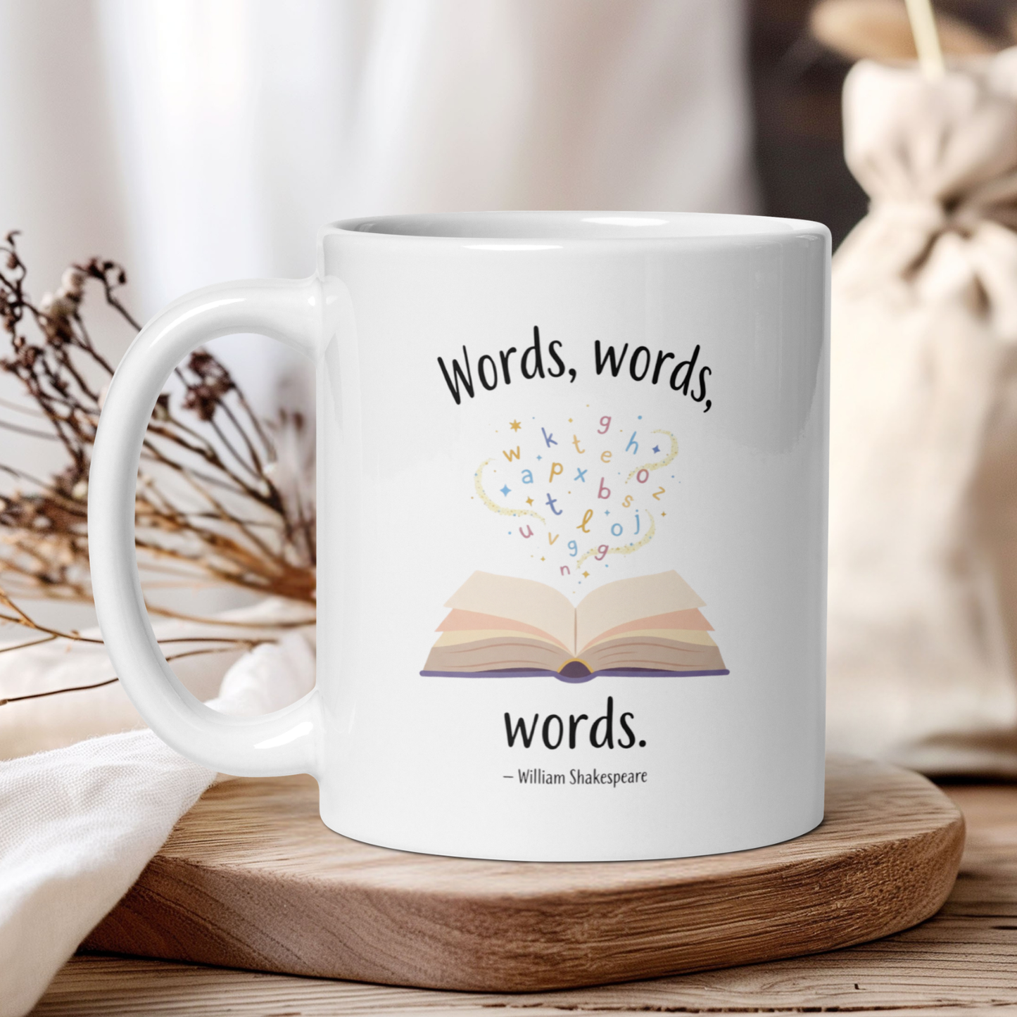 "Words, words, words" - William Shakespeare