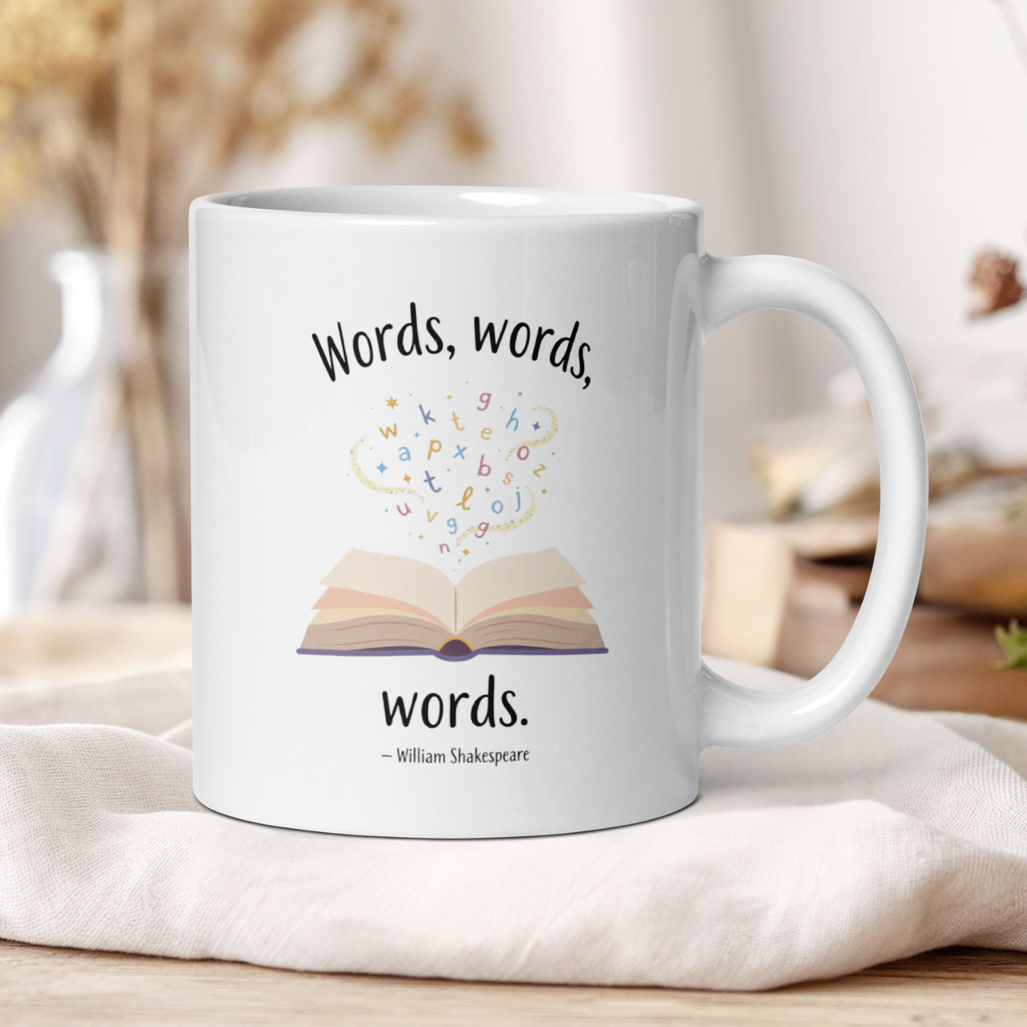 "Words, words, words" - William Shakespeare