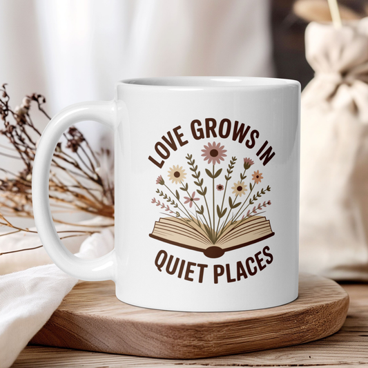 Love Grows in Quiet Places Coffee Cup for Readers
