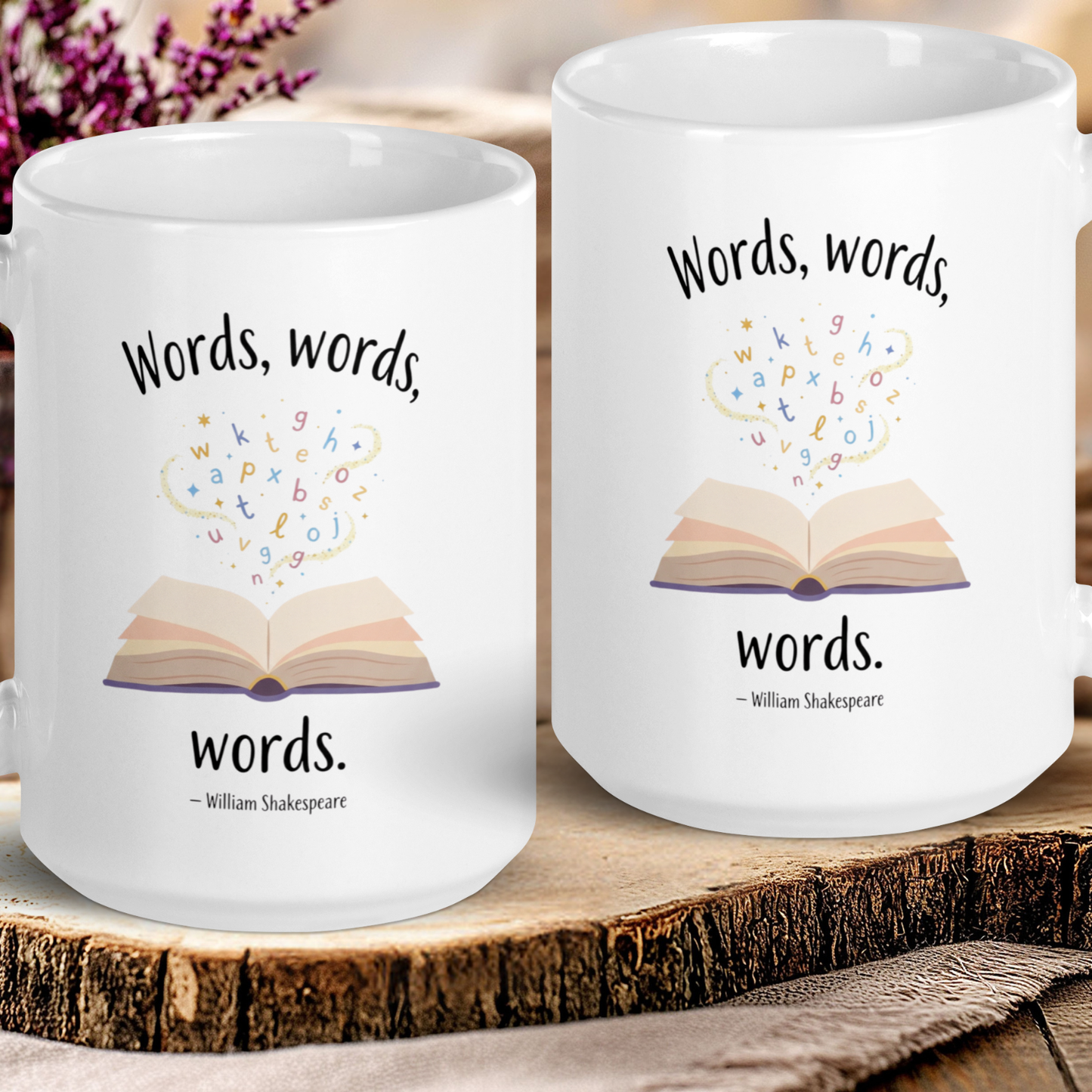 "Words, words, words" - William Shakespeare