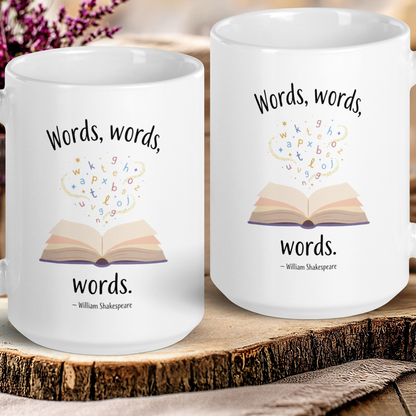 "Words, words, words" - William Shakespeare