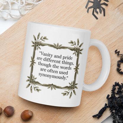 "Vanity and pride are different things" - Jane Austen