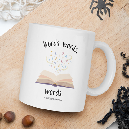 "Words, words, words" - William Shakespeare